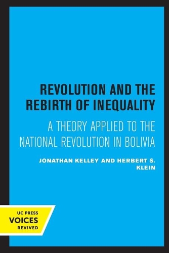 Бумажная книга «Revolution and the Rebirth of Inequality: A Theory Applied to the National Revolution in Bolivia», авторов Герберт С. Клейн, Иоганн Келли - фото №1