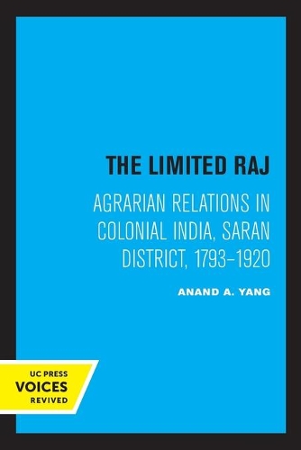Бумажная книга «The Limited Raj: Agrarian Relations in Colonial India, Saran District, 1793-1920», автор Ананд А. Янг - фото №1