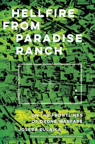 Паперова книга «Hellfire from Paradise Ranch: On the Front Lines of Drone Warfare», автор Хосеба Зулайка - фото №1
