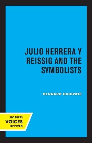 Бумажная книга «Julio Herrera y Reissig and the Symbolists», автор Бернард Жиковат - фото №1