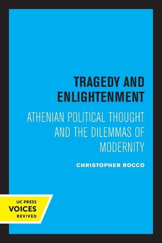 Бумажная книга «Tragedy and Enlightenment: Athenian Political Thought and the Dilemmas of Modernity», автор Кристофер Рокко - фото №1