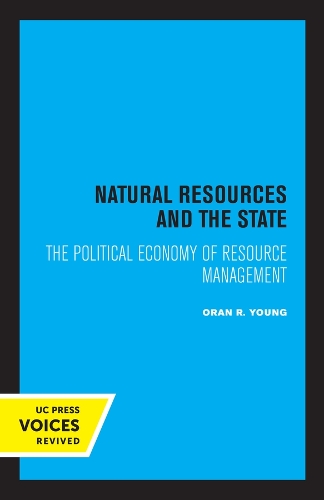 Бумажная книга «Natural Resources and the State: The Political Economy of Resource Management», автор Оран Р. Янг - фото №1