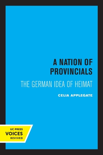 Бумажная книга «A Nation of Provincials: The German Idea of Heimat», автор Селия Эпплгейт - фото №1