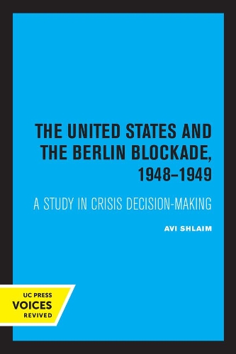 Бумажная книга «The United States and the Berlin Blockade 1948-1949: A Study in Crisis Decision-Making», автор Ави Шлаим - фото №1