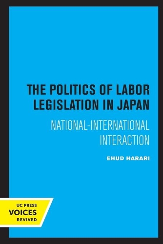 Бумажная книга «The Politics of Labor Legislation in Japan: National-International Interaction», автор Эхуд Харари - фото №1