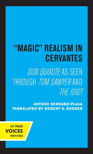 Паперова книга «Magic Realism in Cervantes: Don Quixote as Seen Through Tom Sawyer and The Idiot», автор Артуро Серрано-Плаха - фото №1