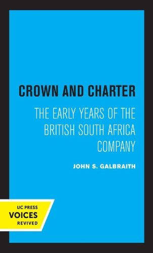 Бумажная книга «Crown and Charter: The Early Years of the British South Africa Company», автор Джон С. Гелбрейт - фото №1