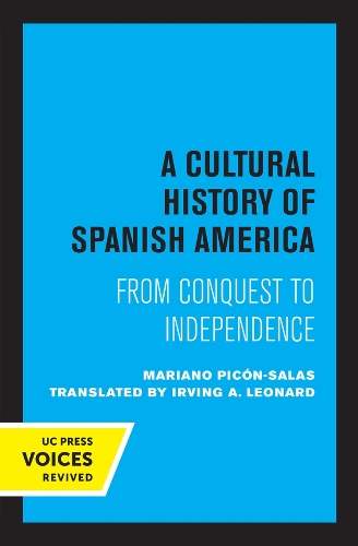 Бумажная книга «A Cultural History of Spanish America: From Conquest to Independence», автор Мариано Пикон-Салас - фото №1