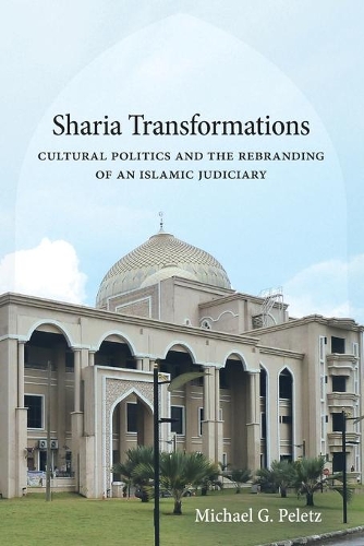 Паперова книга «Sharia Transformations: Cultural Politics and the Rebranding of an Islamic Judiciary», автор Майкл Г. Пелец - фото №1