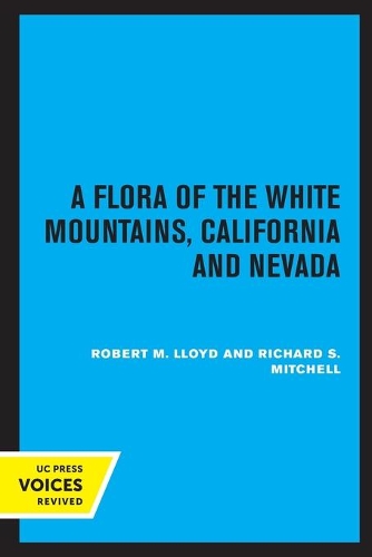 Бумажная книга «A Flora of the White Mountains, California and Nevada», авторов Ричард С. Митчелл, Роберт М. Ллойд - фото №1