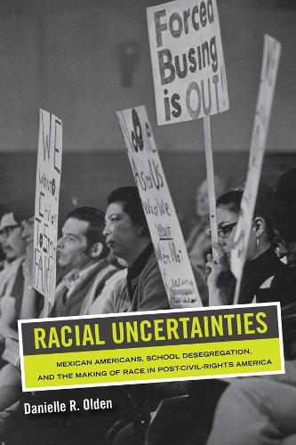 Бумажная книга «Racial Uncertainties: Mexican Americans, School Desegregation, and the Making of Race in Post–Civil Rights America», автор Даниэль Р. Олден - фото №1