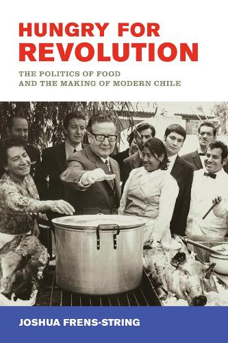 Бумажная книга «Hungry for Revolution: The Politics of Food and the Making of Modern Chile», автор Джошуа Френс-Стринг - фото №1