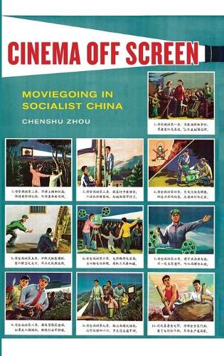 Паперова книга «Cinema Off Screen: Moviegoing in Socialist China», автор Ченшу Чжоу - фото №1