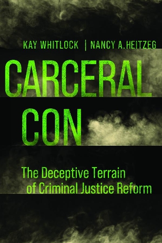 Паперова книга «Carceral Con: The Deceptive Terrain of Criminal Justice Reform», авторів Кей Вітлок, Ненсі А. Хейтцег - фото №1