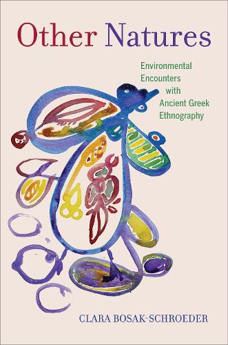 Паперова книга «Other Natures: Environmental Encounters with Ancient Greek Ethnography», автор Клара Босак-Шредер - фото №1
