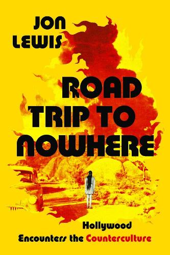 Бумажная книга «Road Trip to Nowhere: Hollywood Encounters the Counterculture», автор Джон Льюис - фото №1