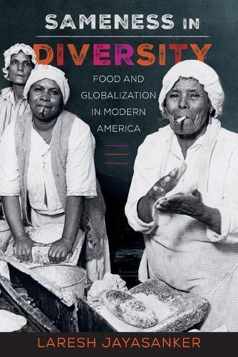 Бумажная книга «Sameness in Diversity: Food and Globalization in Modern America», автор Лареш Джаясанкер - фото №1