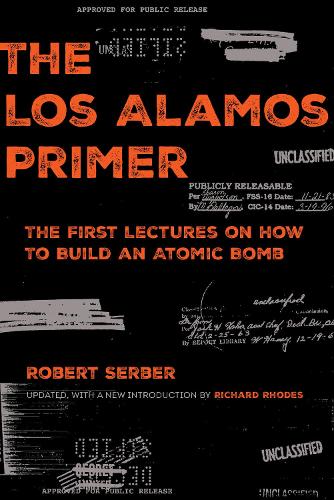 Бумажная книга «The Los Alamos Primer: The First Lectures on How to Build an  Atomic Bomb, Updated with a New Introduction by Richard Rhodes», автор Роберт Сербер - фото №1