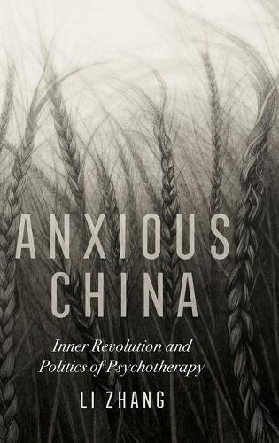 Паперова книга «Anxious China: Inner Revolution and Politics of Psychotherapy», автор Лі Чжан - фото №1