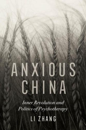 Паперова книга «Anxious China: Inner Revolution and Politics of Psychotherapy», автор Лі Чжан - фото №1