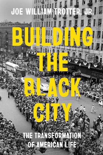 Паперова книга «Building the Black City: The Transformation of American Life», автор Джо Вільям Троттер - фото №1