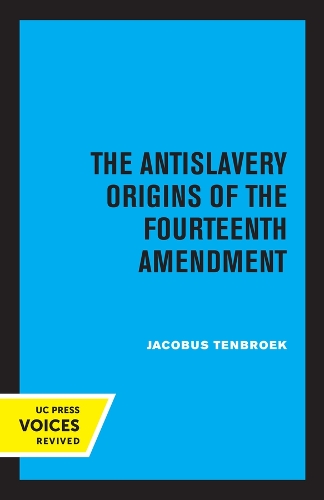 Бумажная книга «The Antislavery Origins of the Fourteenth Amendment», автор Якобус Тенбрук - фото №1