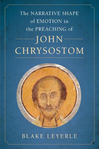 Паперова книга «The Narrative Shape of Emotion in the Preaching of John Chrysostom», автор Блейк Лейерл - фото №1