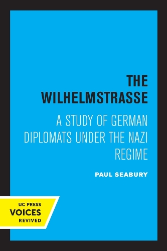 Бумажная книга «The Wilhelmstrasse: A Study of German Diplomats Under the Nazi Regime», автор Пол Сибери - фото №1