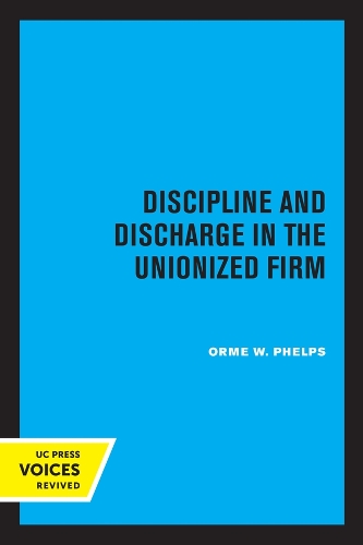 Бумажная книга «Discipline and Discharge in the Unionized Firm», автор Орми В. Фелпс - фото №1
