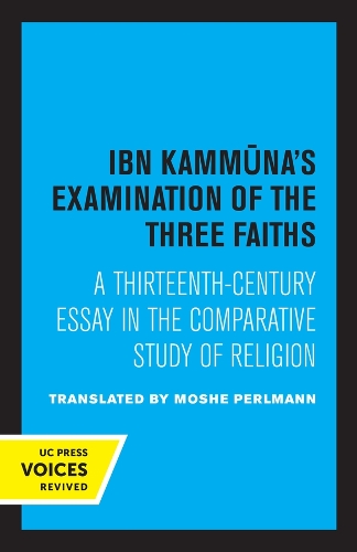 Бумажная книга «Ibn Kammuna's Examination of the Three Faiths: A Thirteenth-Century Essay in the Comparative Study of Religion», автор Моше Перлманн - фото №1