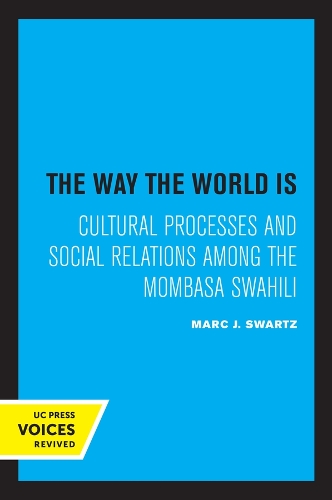 Бумажная книга «The Way the World Is: Cultural Processes and Social Relations among the Mombasa Swahili», автор Марк Дж. Шварц - фото №1