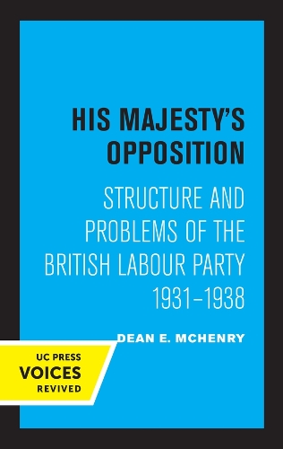Бумажная книга «His Majesty's Opposition: Structure and Problems of the British Labour Party, 1931 - 1938», автор Дин Э. МакГенри - фото №1
