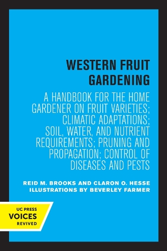 Паперова книга «Western Fruit Gardening: A Handbook for the Home Gardener on Fruit Varieties; Climatic Adaptations; Soil, Water, and Nutrient Requirements; Pruning and Propagation; Control of Diseases and Pests», авторів Кларон О. Гессе, Рід М. Брукс - фото №1