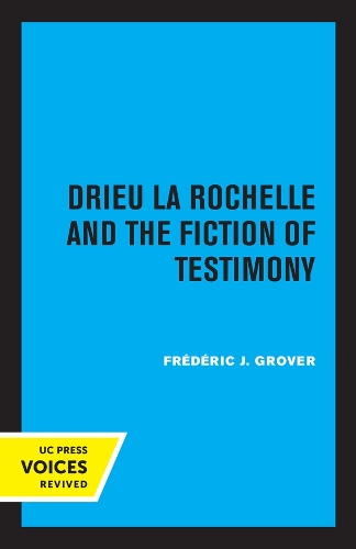 Паперова книга «Drieu La Rochelle and the Fiction of Testimony», автор Фредерік Дж. Гровер - фото №1