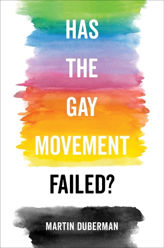 Бумажная книга «Has the Gay Movement Failed?», автор Мартин Дуберман - фото №1