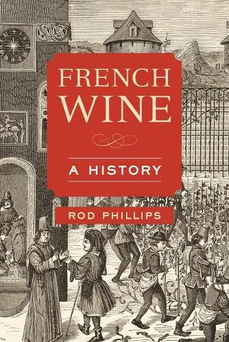 Бумажная книга «French Wine: A History», автор Род Филлипс - фото №1