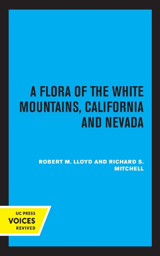 Бумажная книга «A Flora of the White Mountains, California and Nevada», авторов Ричард С. Митчелл, Роберт М. Ллойд - фото №1