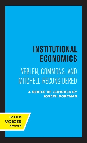 Паперова книга «Institutional Economics: Veblen, Commons, and Mitchell Reconsidered», авторів К. Е. Ейрс, Джозеф Дорфман, Ніл В. Чемберлен, Р. А. Гордон, Саймон Кузнєц - фото №1
