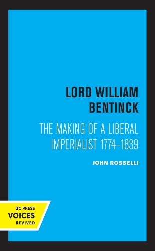 Бумажная книга «Lord William Bentinck: The Making of a Liberal Imperialist 1774 - 1839», автор Джон Росселли - фото №1