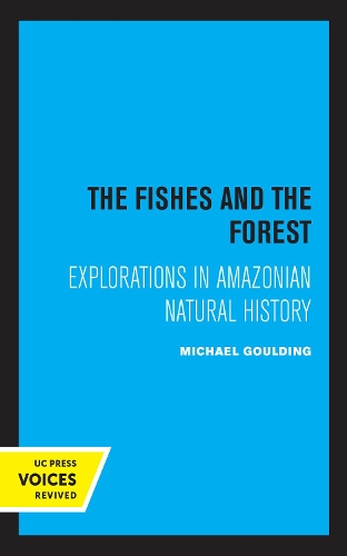 Бумажная книга «The Fishes and the Forest: Explorations in Amazonian Natural History», автор Майкл Гулдинг - фото №1