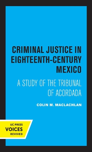 Бумажная книга «Criminal Justice in Eighteenth-Century Mexico: A Study of the Tribunal of Acordada», автор Колин М. Маклахлан - фото №1