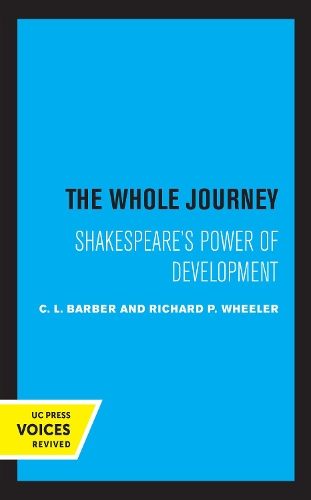 Бумажная книга «The Whole Journey: Shakespeare's Power of Development», авторов К. Л. Барбер, Ричард П. Уилер - фото №1