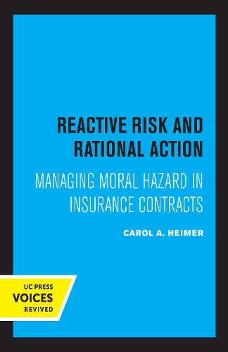 Бумажная книга «Reactive Risk and Rational Action: Managing Moral Hazard in Insurance Contracts», автор Кэрол А. Хеймер - фото №1