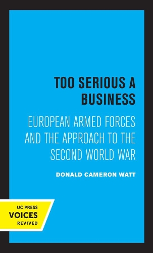 Паперова книга «Too Serious a Business: European Armed Forces and the Approach to the Second World War», автор Дональд Кемерон Ватт - фото №1