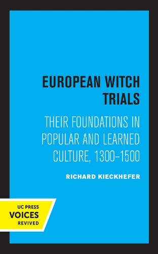 Бумажная книга «European Witch Trials: Their Foundations in Popular and Learned Culture, 1300-1500», автор Ричард Кикхефер - фото №1