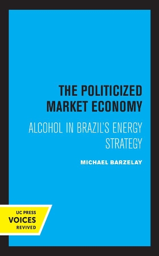 Бумажная книга «The Politicized Market Economy: Alcohol in Brazil's Energy Strategy», автор Майкл Барзелай - фото №1