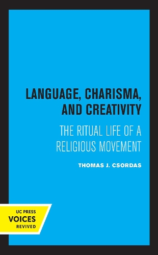 Бумажная книга «Language, Charisma, and Creativity: The Ritual Life of a Religious Movement», автор Томас Дж. Ксордас - фото №1