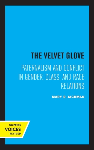 Бумажная книга «The Velvet Glove: Paternalism and Conflict in Gender, Class, and Race Relations», автор Мэри Р. Джекман - фото №1