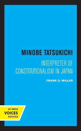 Бумажная книга «Minobe Tatsukichi: Interpreter of Constitutionalism in Japan», автор Фрэнк О. Миллер - фото №1