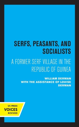 Бумажная книга «Serfs, Peasants, and Socialists: A Former Serf Village in the Republic of Guinea», автор Уильям Дерман - фото №1